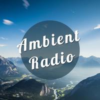 Ambient Radio - Atmospheric Music with the Sounds of Nature