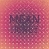 Mean Honey