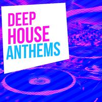 Deep House Anthems