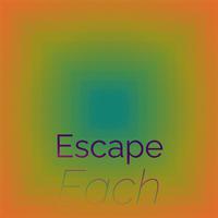 Escape Each