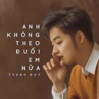 Anh Không Theo Đuổi Em Nữa