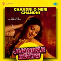 Chandni O Meri Chandni - Jhankar Beats