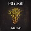 Adieu - Holy Grail (Adieu Remix)