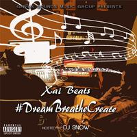 #Dreambreathecreate (Hosted by DJ Snow)