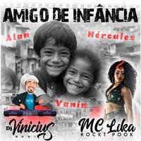 AMIGO DE INFANCIA (feat. Mc Lika Rockt Pook)