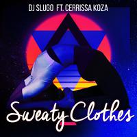 Sweaty Clothes (feat. Cerrissa Koza)