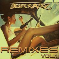 Desperadoz Remixes, Vol.1