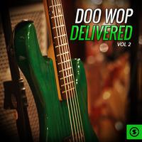 Doo Wop Delivered, Vol. 2