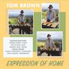 Tom Brown - Expression of Home (feat. George Stone, Darrell Voss & Ken Hustad)