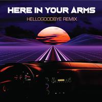 Here In Your Arms (Club Mix) (feat. Hellogoodbye)