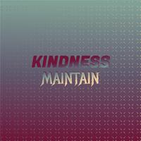 Kindness Maintain