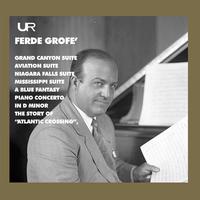 Grofé: Symphonic Suites