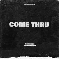 Come Thru (feat. Sugarhill Dede)