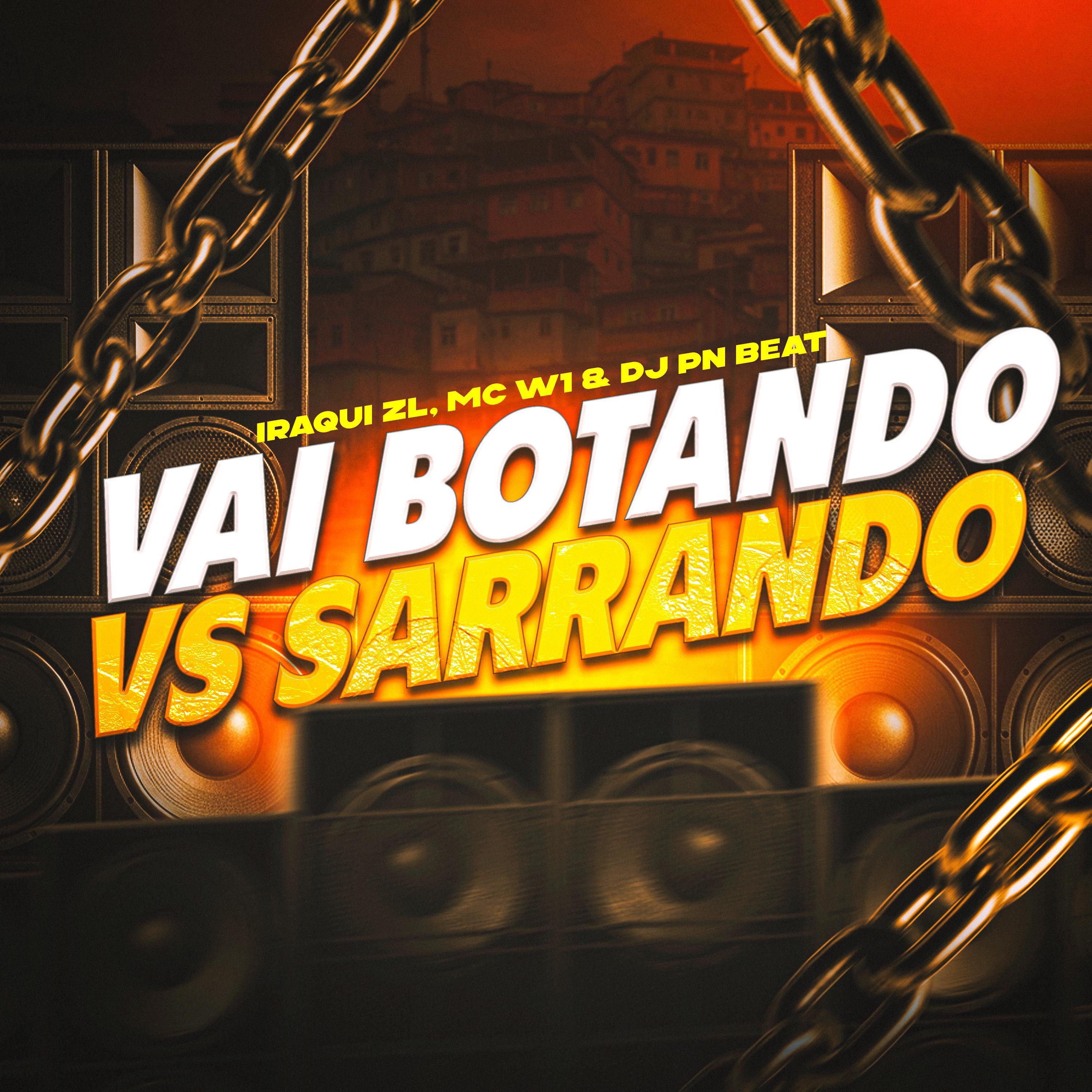 Vai Botando Vs Sarrando