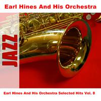 Earl Hines And His Orchestra Selected Hits Vol. 8