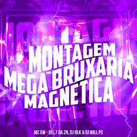 Montagem - Mega Bruxaria Magnética