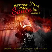 Better Call Sauce Épisode 4 (feat. Paranoize, Raccoon & Sadam Huss')