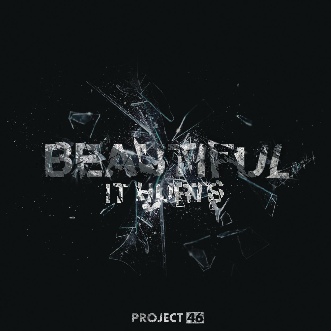 Beautiful (It Hurts)_Project 46_Beautiful (It Hurts) | 在线播放_Beautiful (It Hurts)歌词_Beautiful (It Hurts)下载 | 网易云音乐