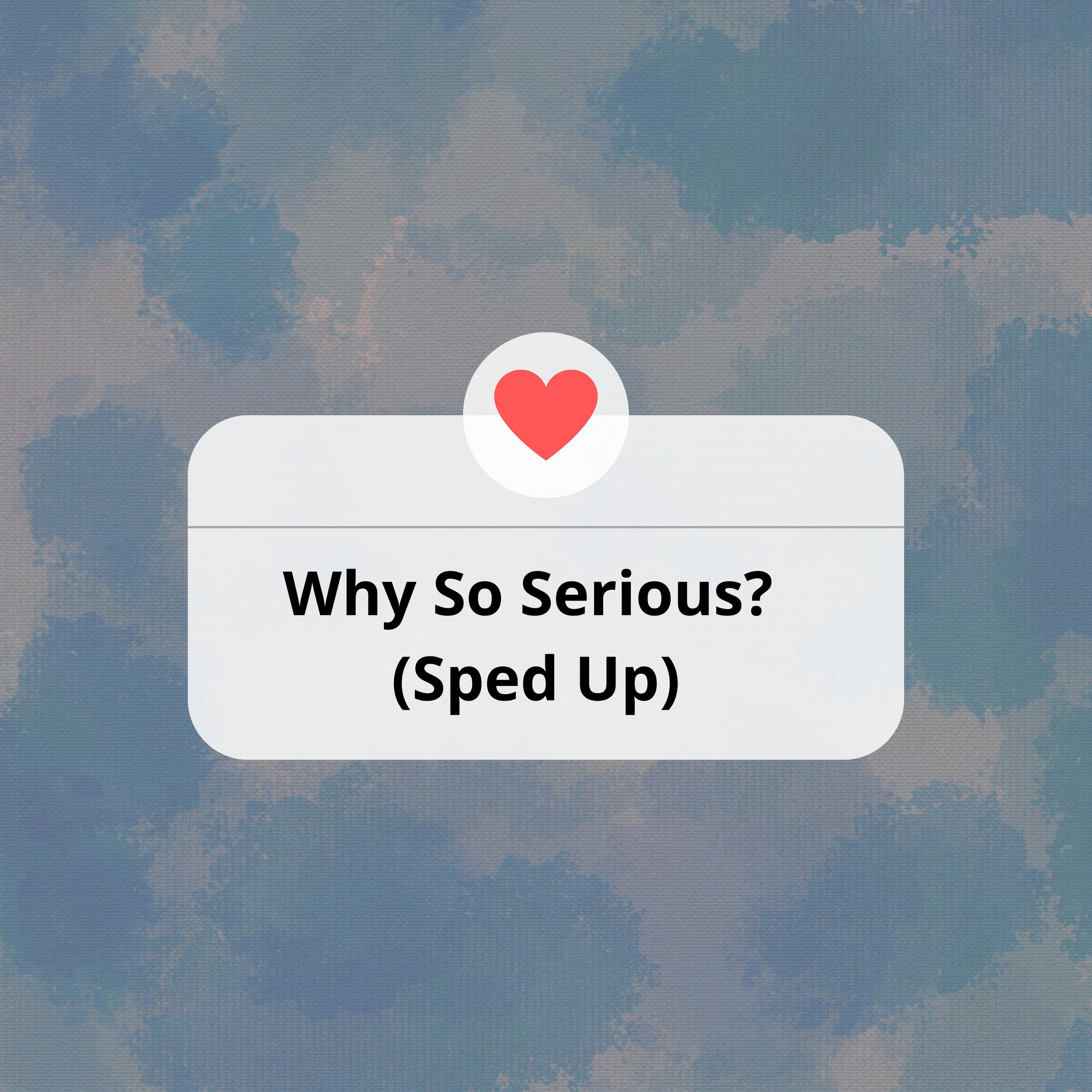 Why So Serious? (Sped Up) (Remix)