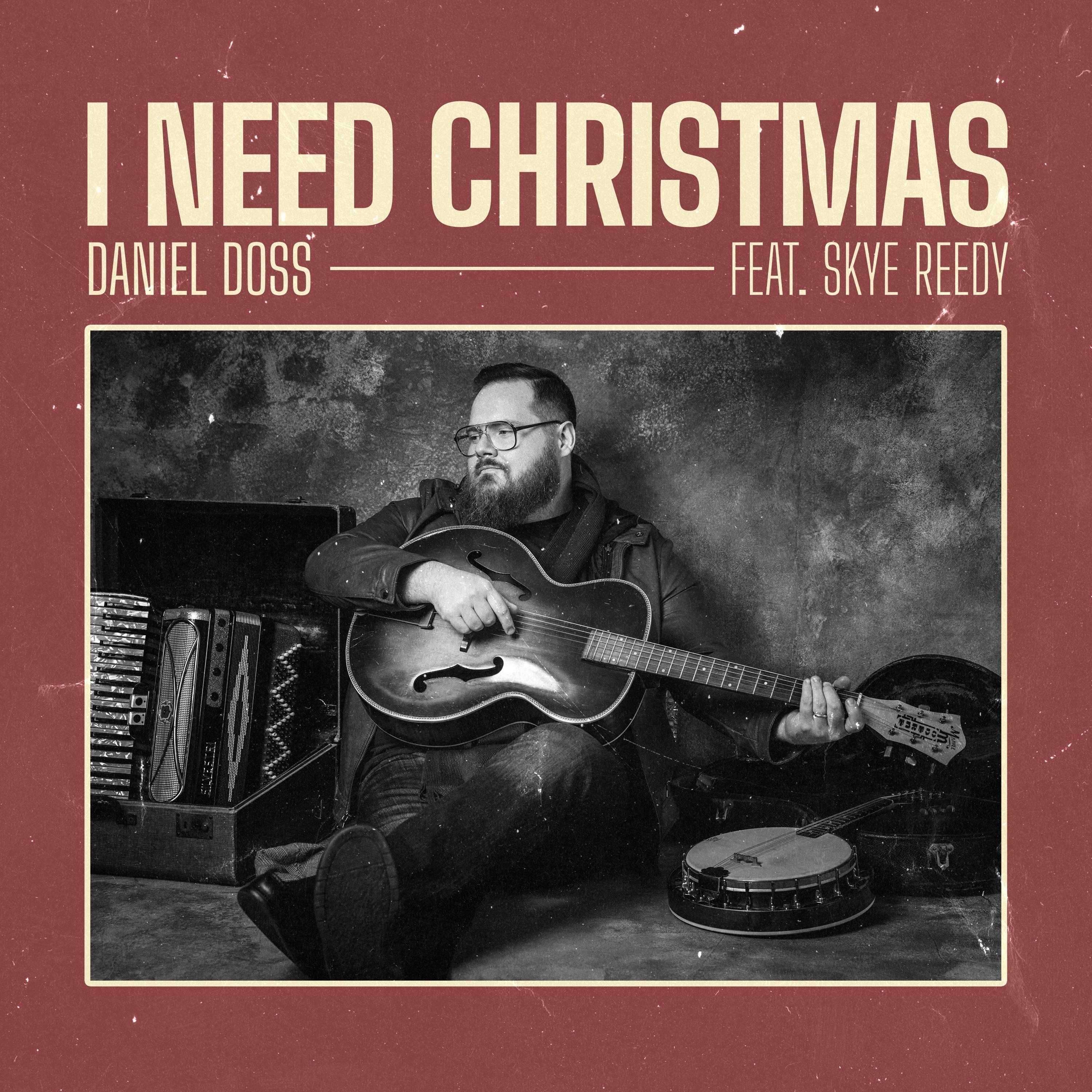 I Need Christmas (feat. Skye Reedy) (Single Version)