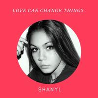 Love Can Change Things