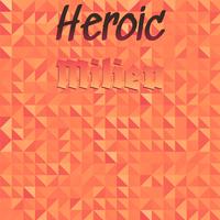 Heroic Milieu