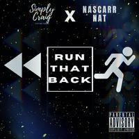 Run That Back (feat. Nascarr Nat)