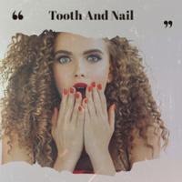 Tooth And Nail