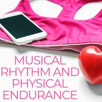 Musical Rhythm and Physical Endurance