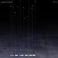 Lean’s Theme, Pt. V