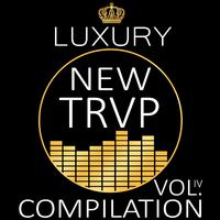 Luxury New Trap Compilation, Vol. IV