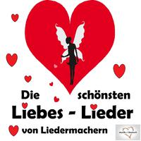 Die schönsten Liebeslieder von Liedermachern