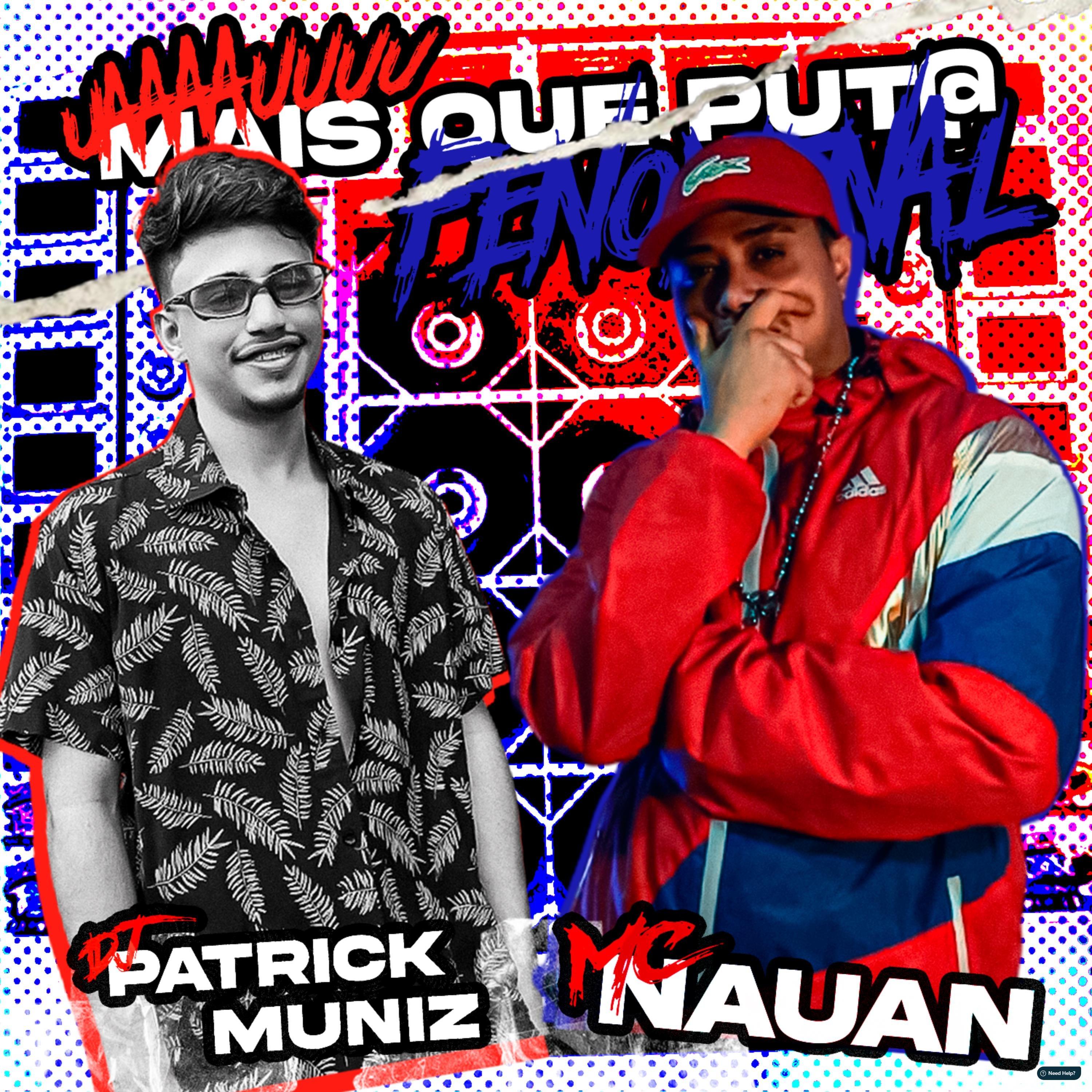 Uaaaauuuu, Mais Que Puta Fenomenal (feat. Mc Nauan)