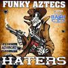 Funky Aztecs - Haters