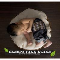 Sleepy Pink Noise - Bedtime Peacefulness, Vol. 1