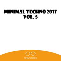 Minimal Techno 2017, Vol. 5