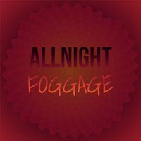 Allnight Foggage