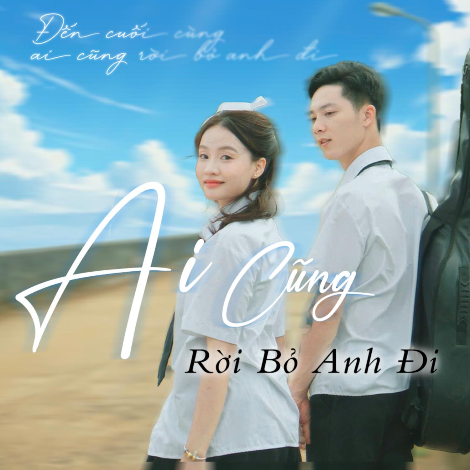 Ai Cũng Rời Bỏ Anh Đi