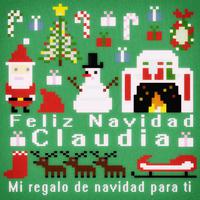 Feliz Navidad Claudia - Mi Regalo de Navidad para Ti