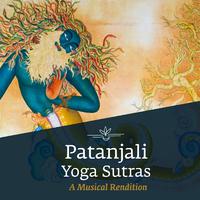 Patanjali Yoga Sutras: A Musical Rendition