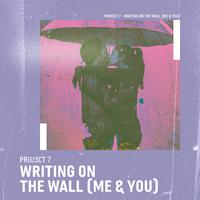 Writing on the Wall (Me & You)