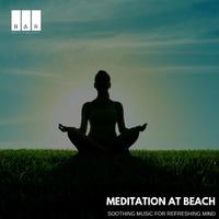 Meditation At Beach: Soothing Music for Refreshing Mind