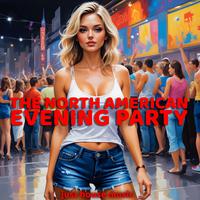 The North American Evening Party Just House Music