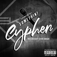 Lemme Hear Somethin Cypher (Prod. by Buckroll) (feat. Murkemz, Toney Blanco, Queenie La'rouge, Jon Allen, 100 Kufis & Mickey Factz)