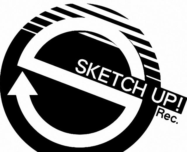 SKETCH UP! Recordings