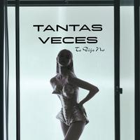 Tantas Veces: Te Dije No