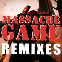 Massacre Game (J.C.Zhou Bootleg)