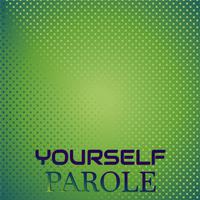 Yourself Parole