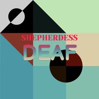 Shepherdess Deaf