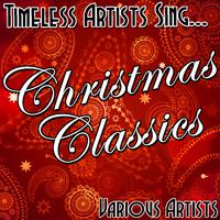 Timeless Artists Sing...Christmas Classics